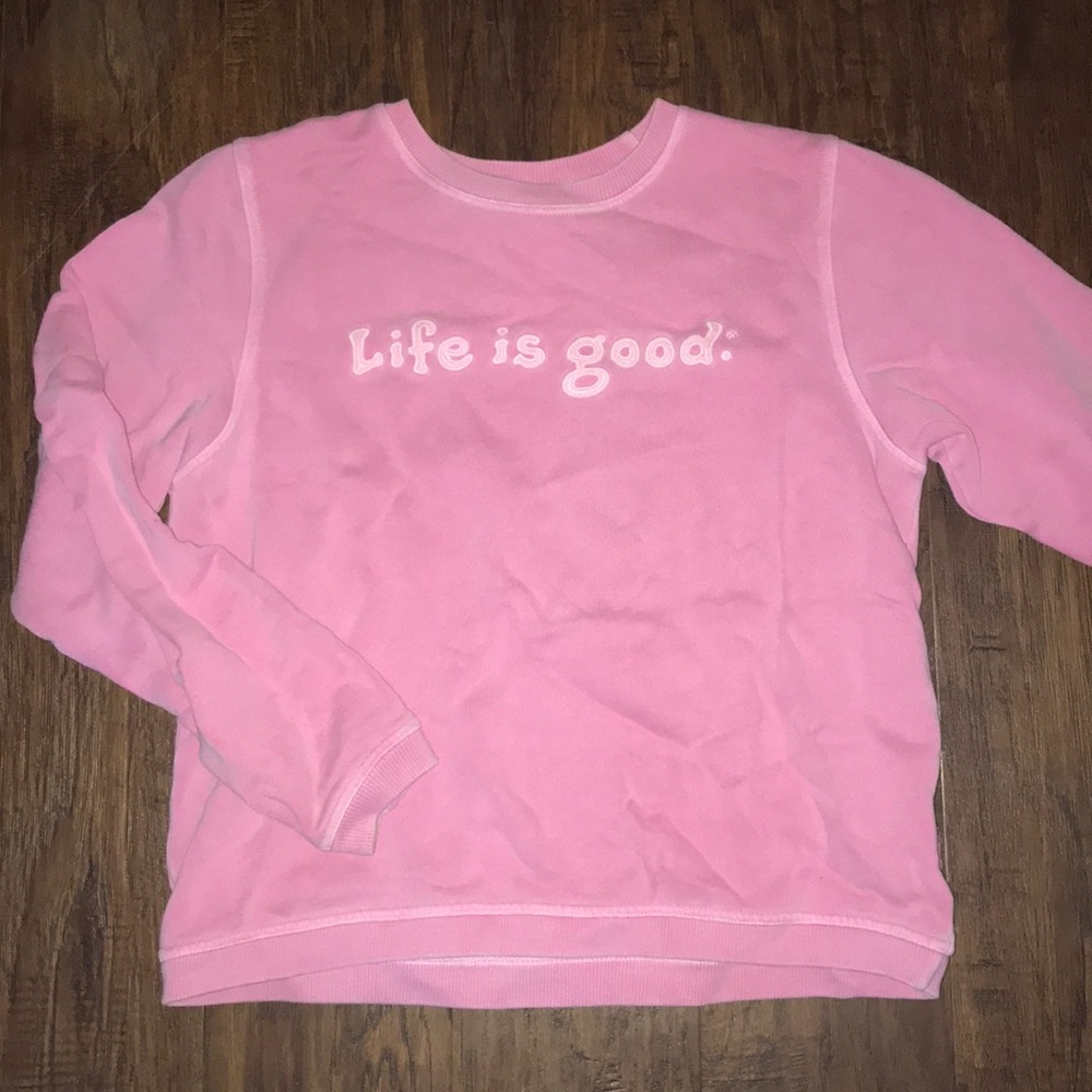 Life Is Good Sweatshirt